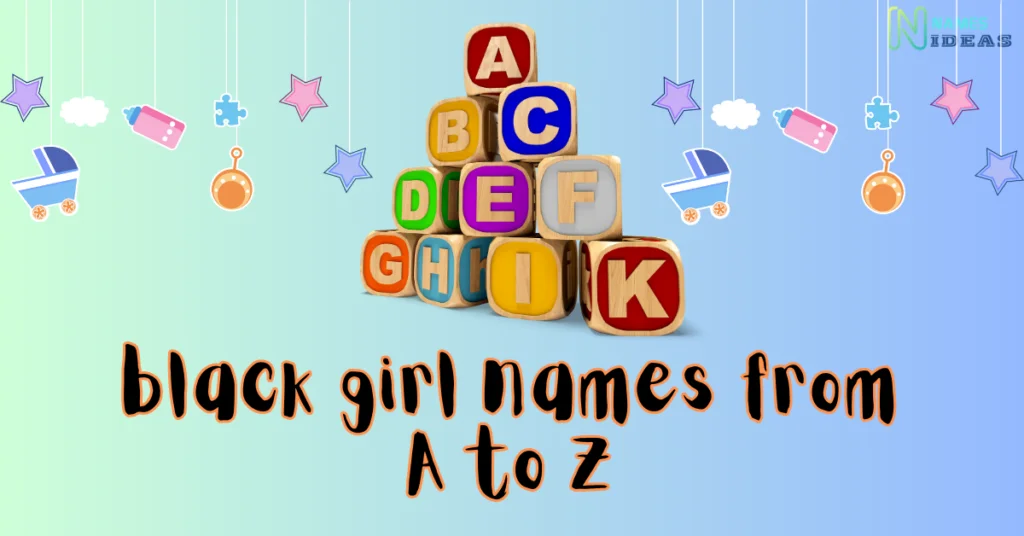best black girl names from A to Z