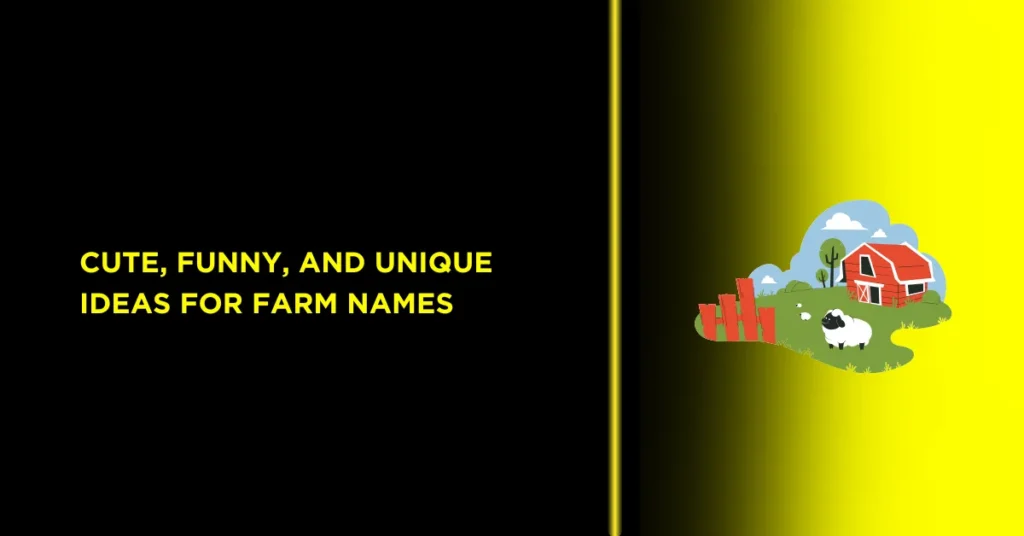 title is about Cute, Funny, and Unique Ideas for Farm Names