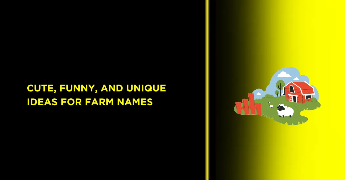 Cute, Funny, and Unique Ideas for Farm Names title is about Cute, Funny, and Unique Ideas for Farm Names